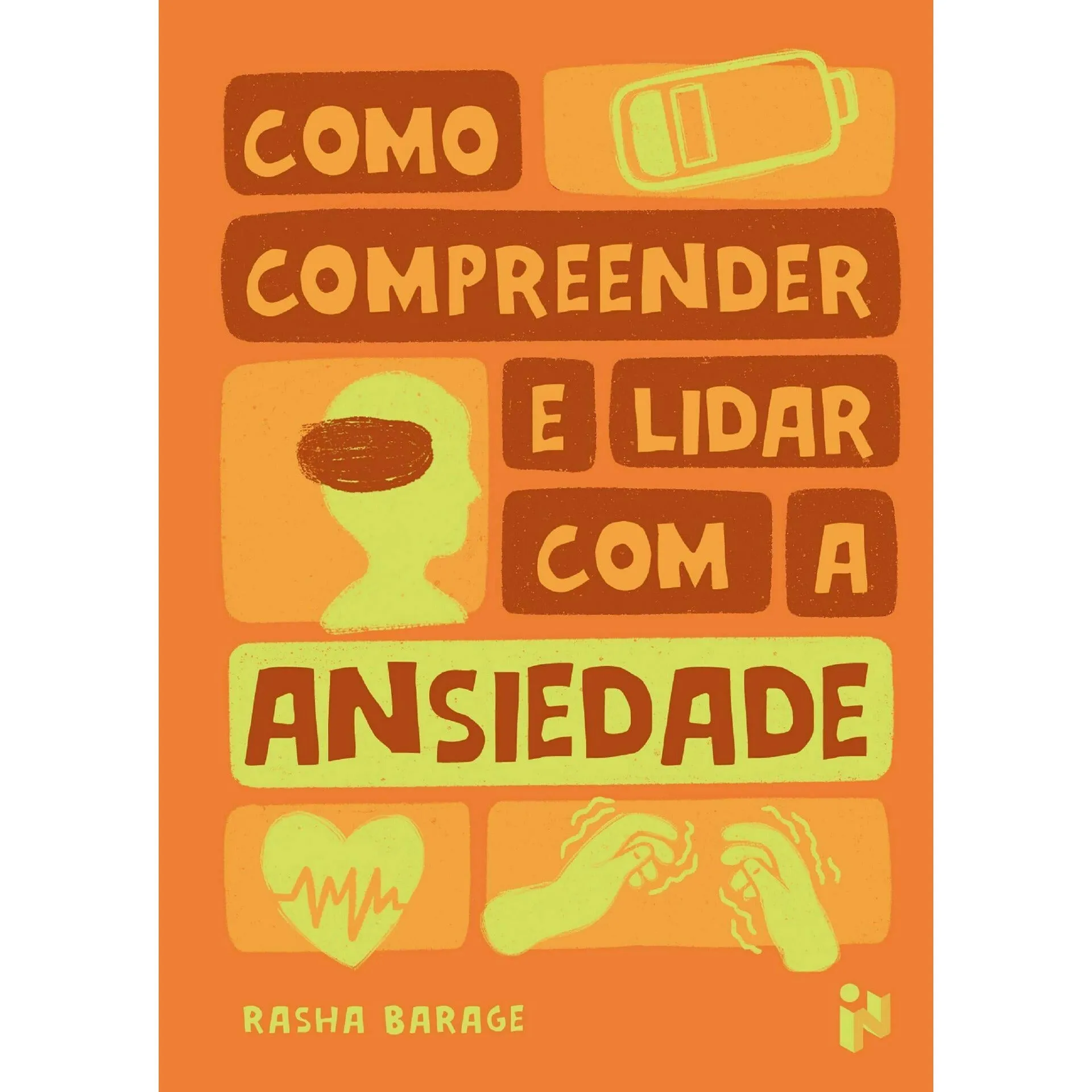 10% de Desconto Como Compreender e Lidar com A Ansiedade de Rasha Barrage- Livro de Bolso