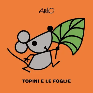 Attilio Cassinelli: Topini e le Foglie