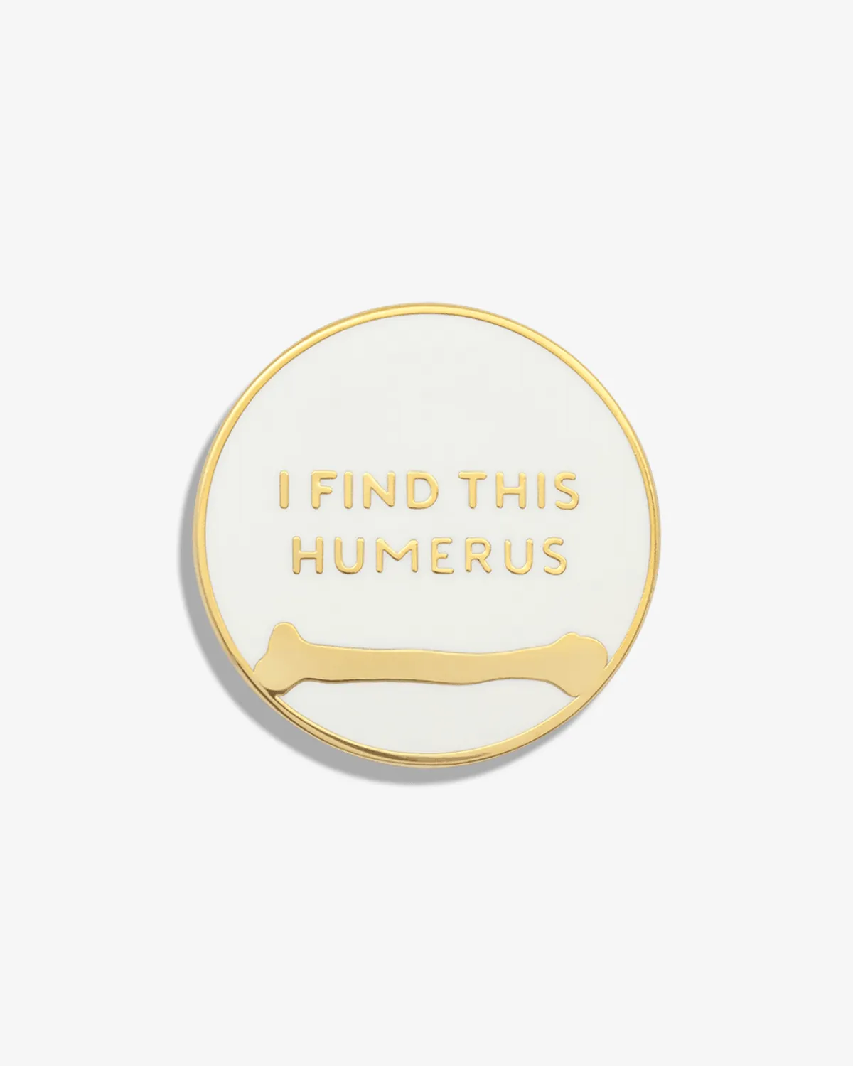 I Find This Humerus Lapel Pin