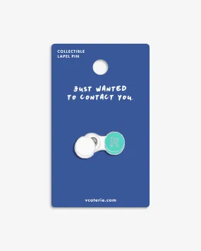 Just Wanted to Contact You (Contact Lens) Greeting Lapel Pin