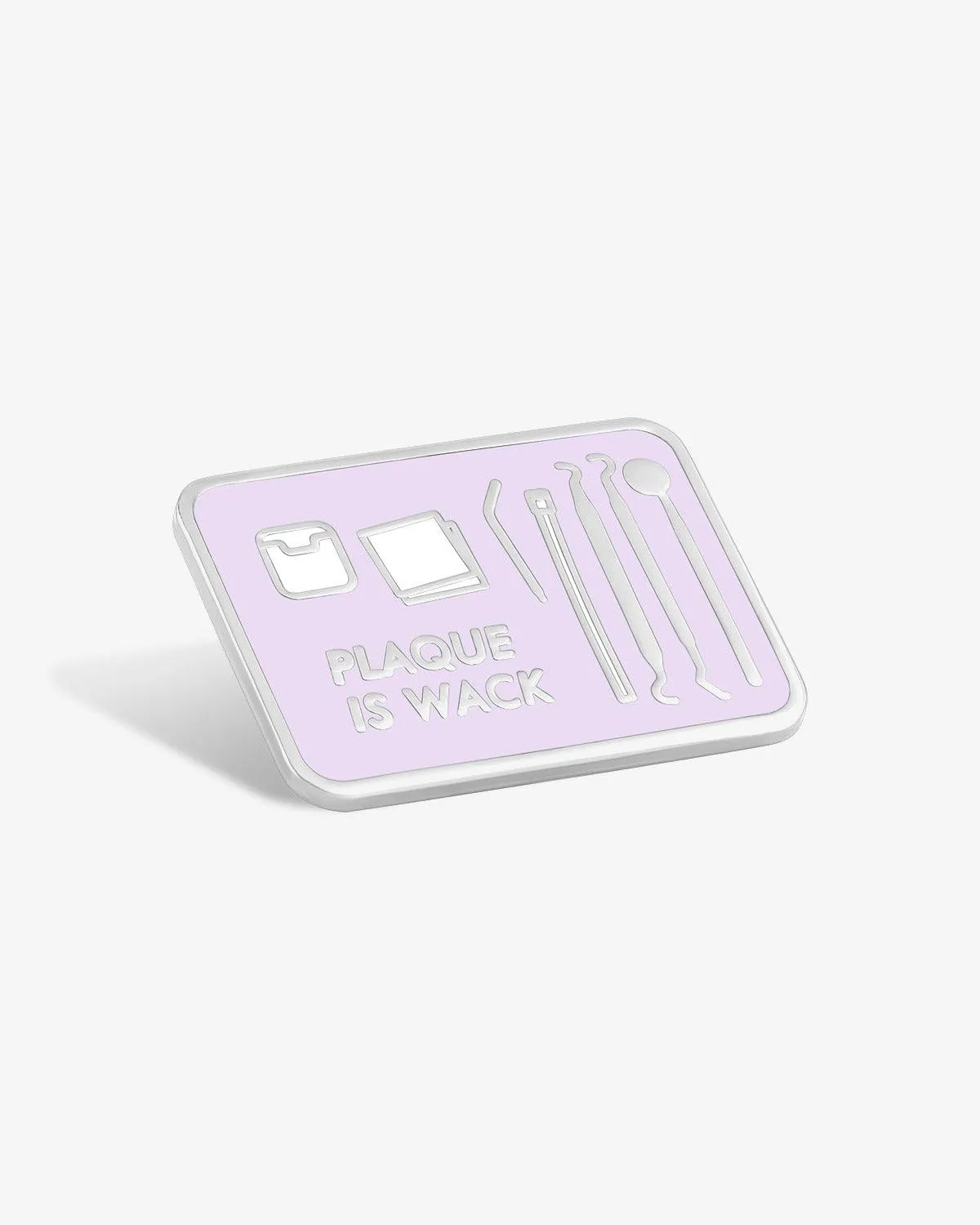 Plaque is Wack (Dental Tray) Lapel Pin