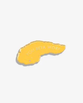 You Beta Work (Pancreas) Lapel Pin